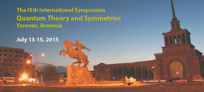 <strong>The IXth International SymposiumQuantum Theory and Symmetries</strong>  (July 13-18 2014)
Yerevan, Armenia